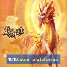 1010.com plataforma de jogos